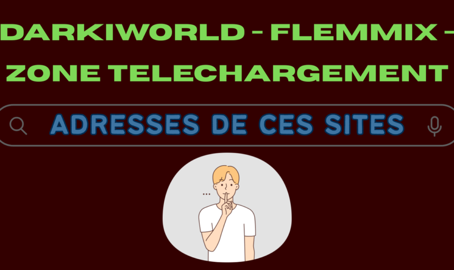 Darkiworld – Flemmix – Zone Telechargement: Adresses Juin 2025