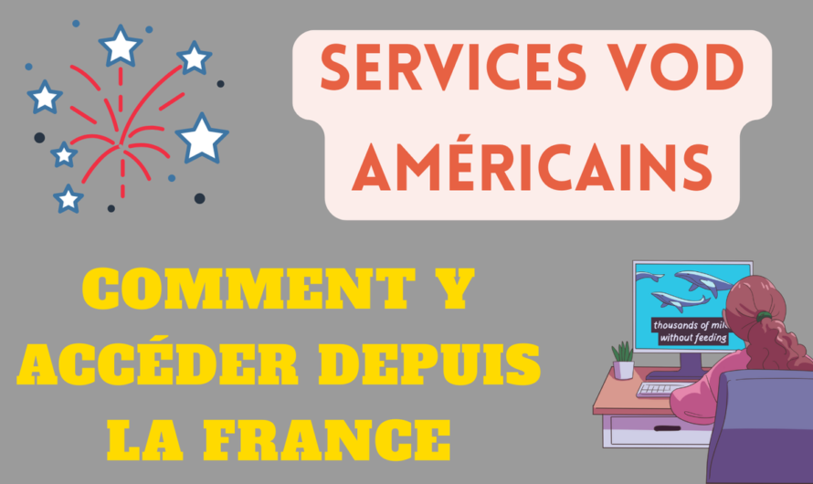 Plateformes américaines de streaming : comment y accéder depuis la France (2025)