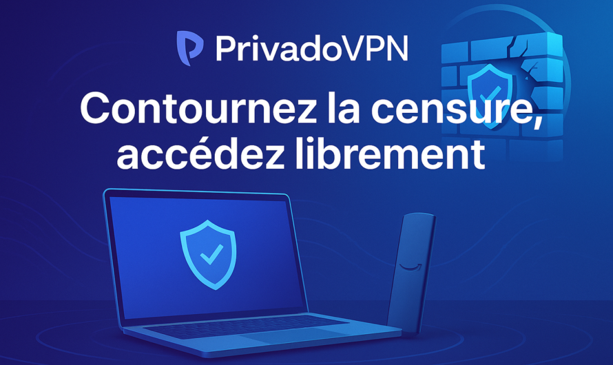 PrivadoVPN : notre avis 2025 sur ce VPN pas cher et anti-censure