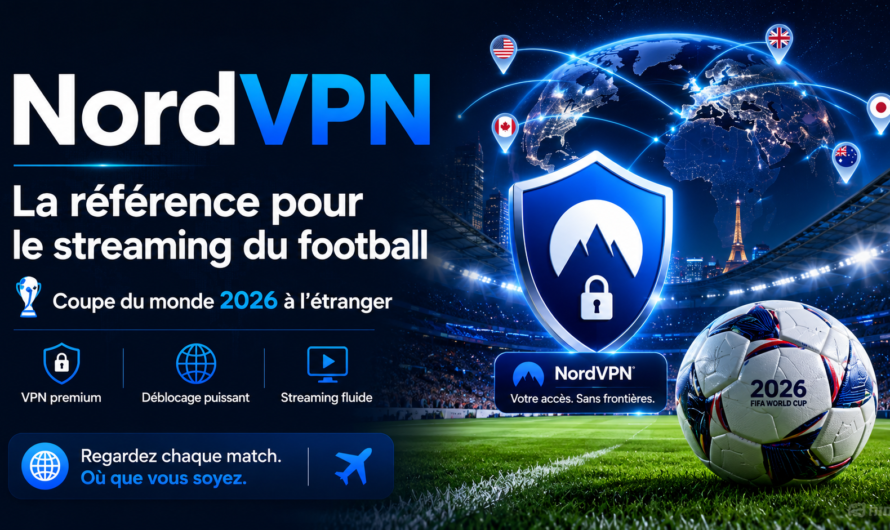 Regarder la Coupe du Monde 2026 gratuitement avec NordVPN